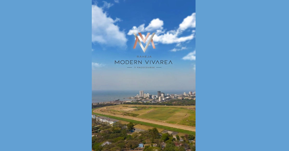 The New Dawn of The City of Dreams – Raheja Modern Vivarea, Mahalaxmi.